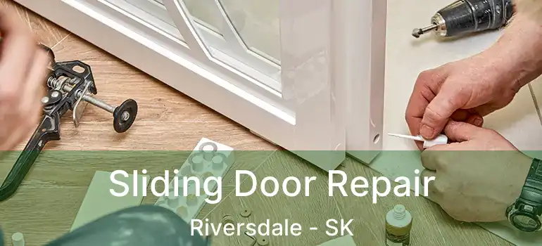  Sliding Door Repair Riversdale - SK