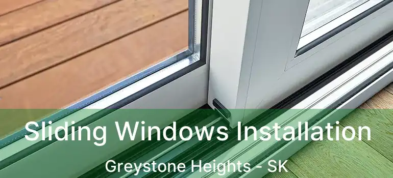  Sliding Windows Installation Greystone Heights - SK