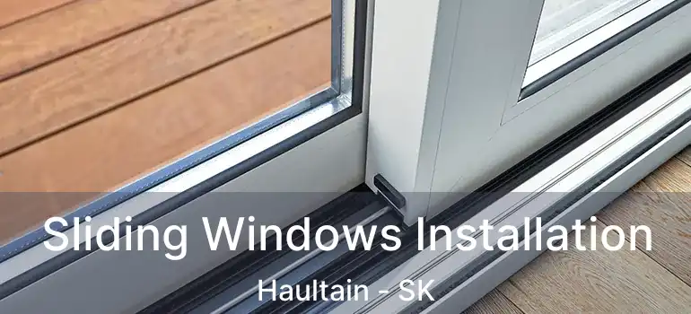  Sliding Windows Installation Haultain - SK