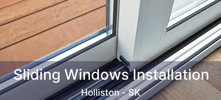  Sliding Windows Installation Holliston - SK