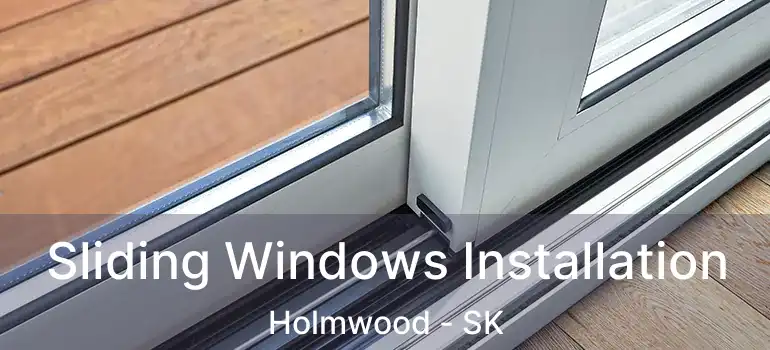  Sliding Windows Installation Holmwood - SK