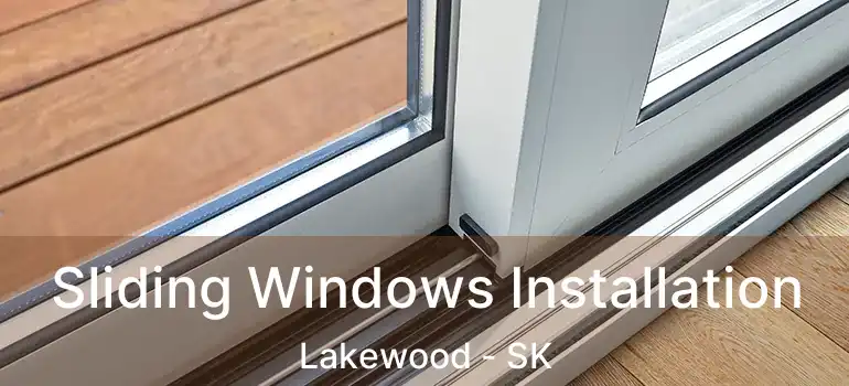  Sliding Windows Installation Lakewood - SK