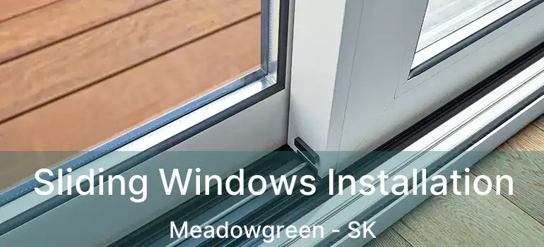  Sliding Windows Installation Meadowgreen - SK