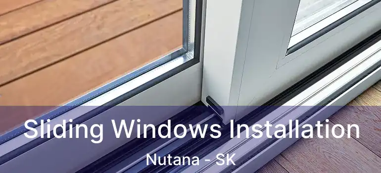  Sliding Windows Installation Nutana - SK