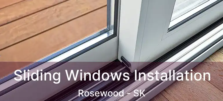  Sliding Windows Installation Rosewood - SK