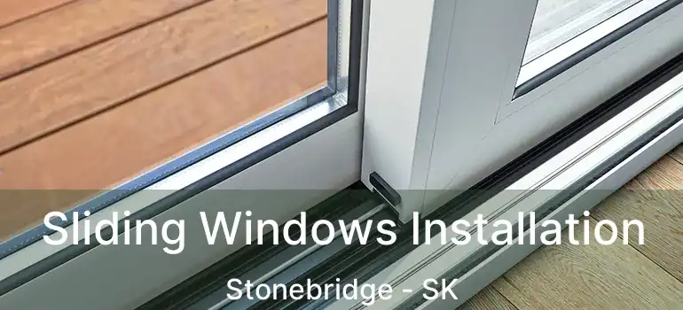  Sliding Windows Installation Stonebridge - SK