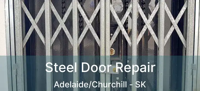  Steel Door Repair Adelaide/Churchill - SK