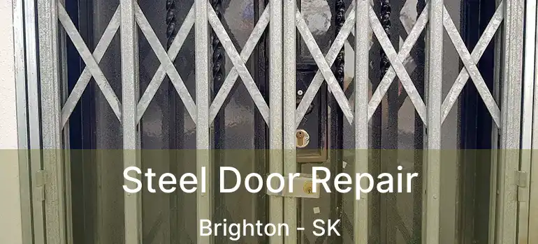  Steel Door Repair Brighton - SK