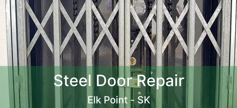  Steel Door Repair Elk Point - SK