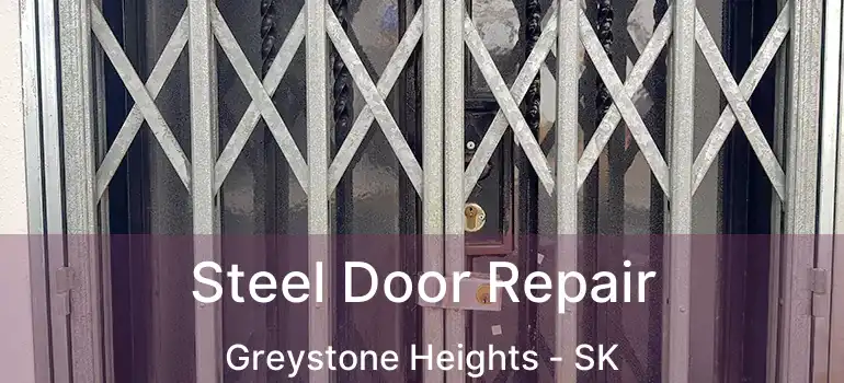  Steel Door Repair Greystone Heights - SK