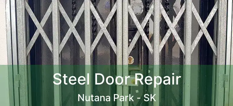  Steel Door Repair Nutana Park - SK