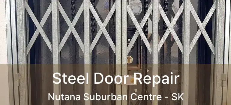  Steel Door Repair Nutana Suburban Centre - SK