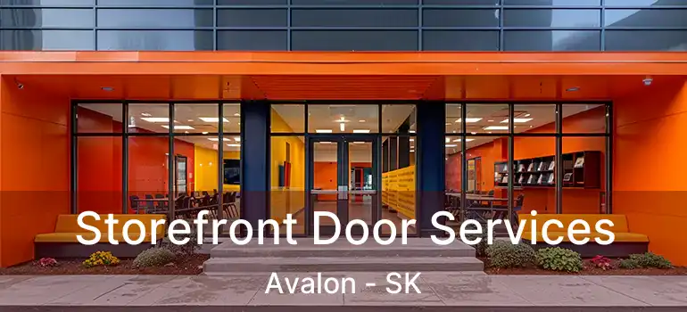  Storefront Door Services Avalon - SK