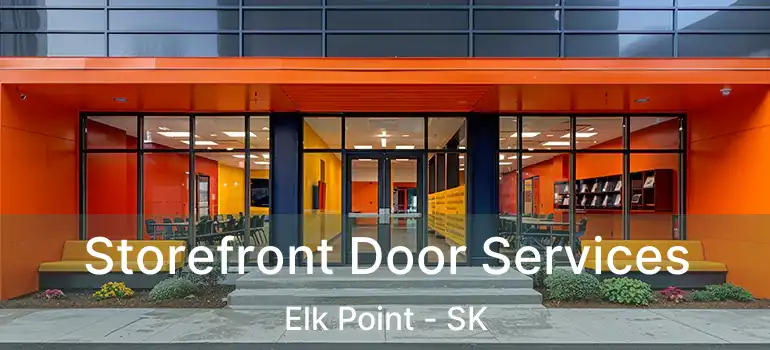  Storefront Door Services Elk Point - SK