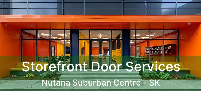  Storefront Door Services Nutana Suburban Centre - SK