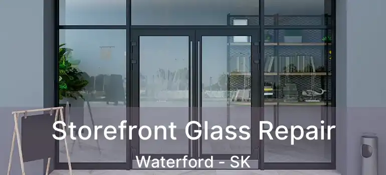  Storefront Glass Repair Waterford - SK