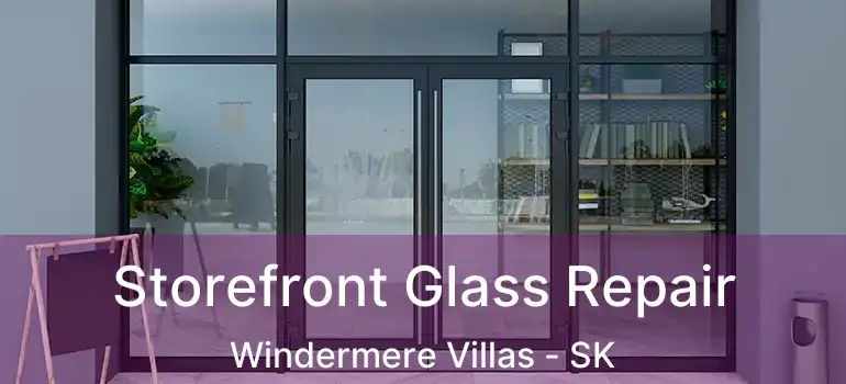  Storefront Glass Repair Windermere Villas - SK