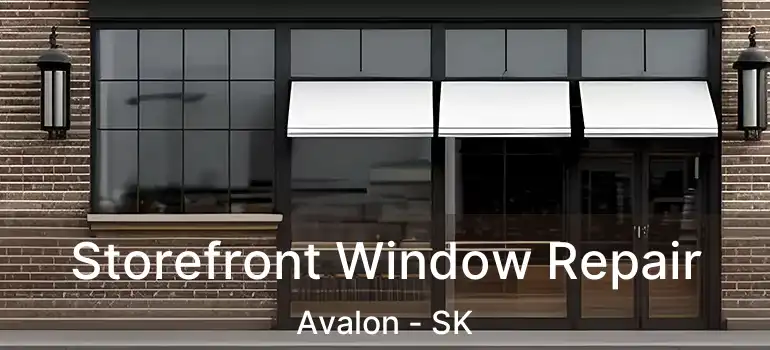  Storefront Window Repair Avalon - SK