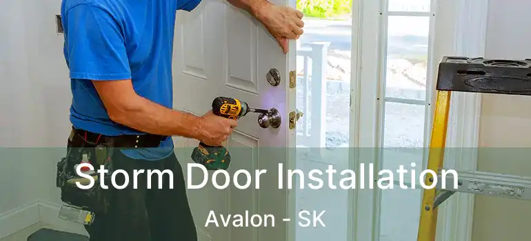  Storm Door Installation Avalon - SK