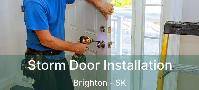  Storm Door Installation Brighton - SK