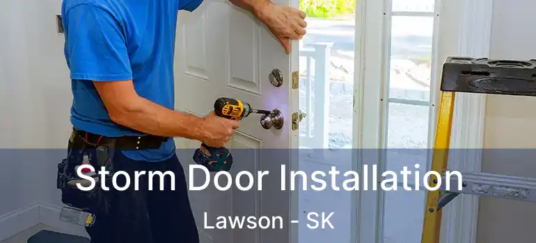  Storm Door Installation Lawson - SK