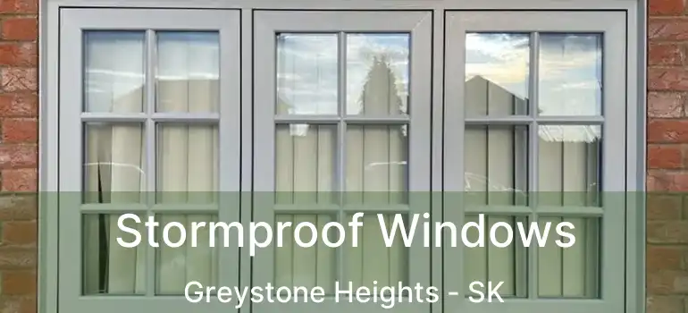  Stormproof Windows Greystone Heights - SK