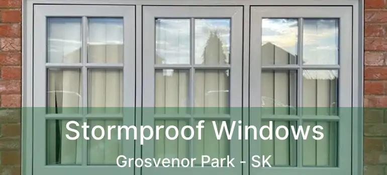  Stormproof Windows Grosvenor Park - SK