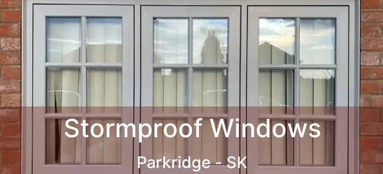  Stormproof Windows Parkridge - SK