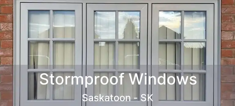  Stormproof Windows Saskatoon - SK