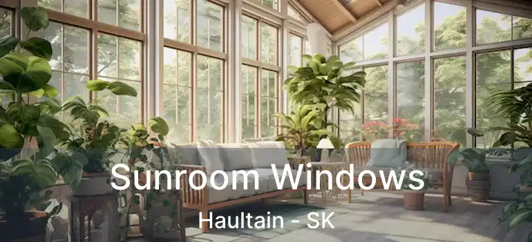  Sunroom Windows Haultain - SK