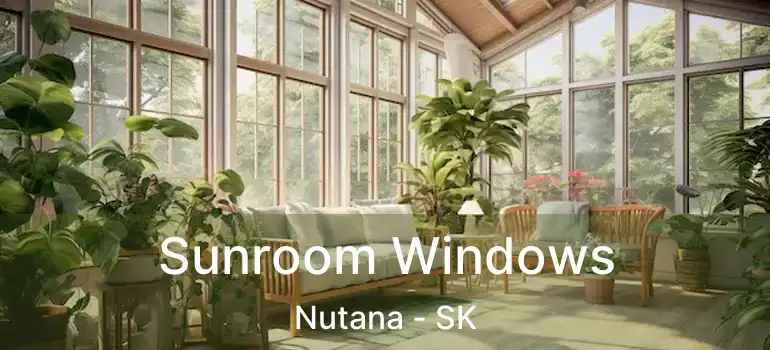  Sunroom Windows Nutana - SK