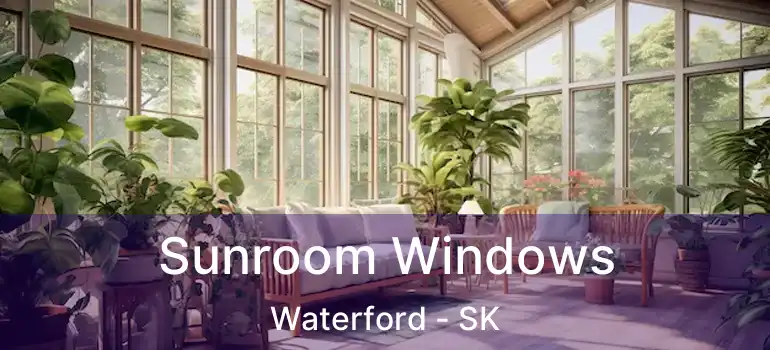  Sunroom Windows Waterford - SK