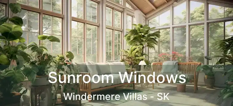  Sunroom Windows Windermere Villas - SK