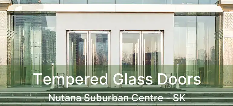  Tempered Glass Doors Nutana Suburban Centre - SK