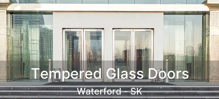  Tempered Glass Doors Waterford - SK