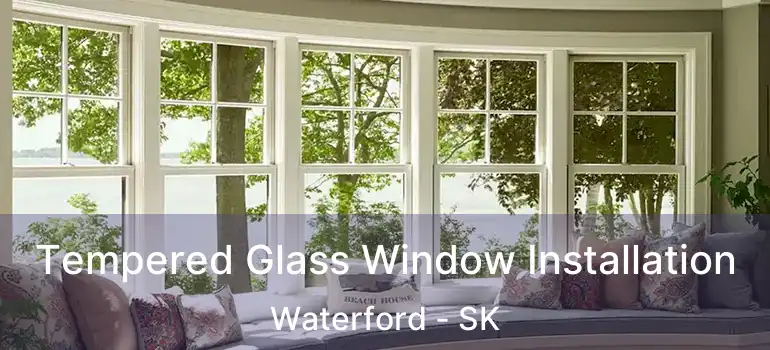  Tempered Glass Window Installation Waterford - SK