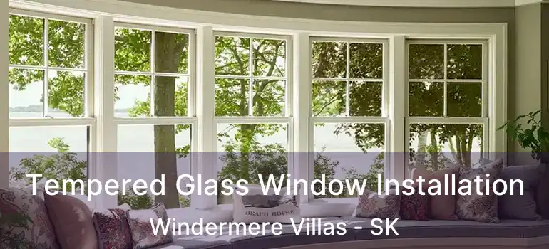  Tempered Glass Window Installation Windermere Villas - SK