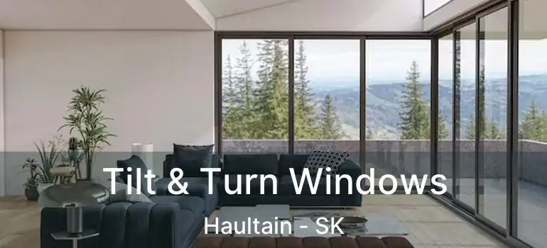  Tilt & Turn Windows Haultain - SK