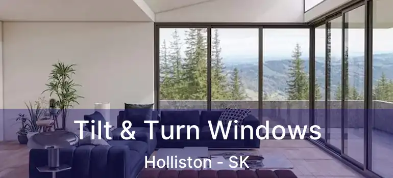  Tilt & Turn Windows Holliston - SK