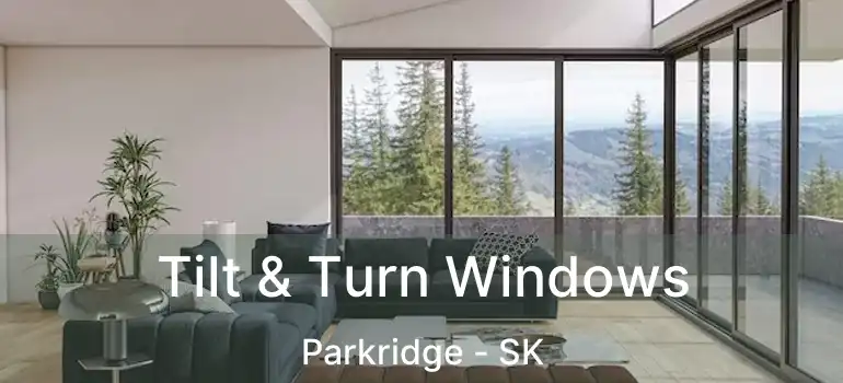  Tilt & Turn Windows Parkridge - SK