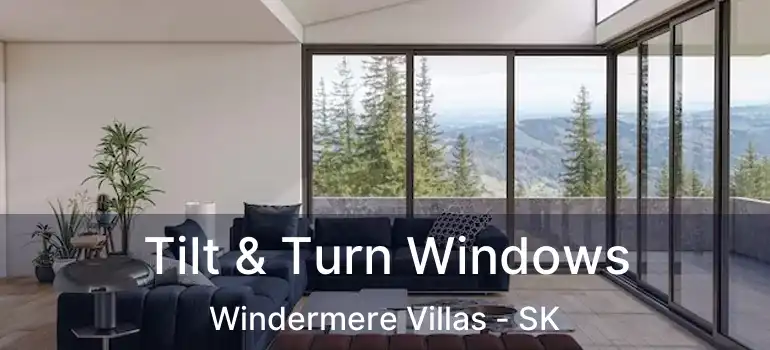  Tilt & Turn Windows Windermere Villas - SK