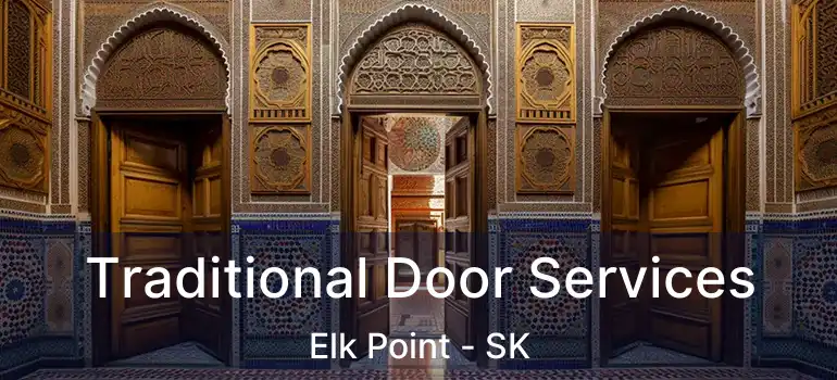  Traditional Door Services Elk Point - SK