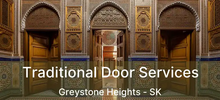  Traditional Door Services Greystone Heights - SK