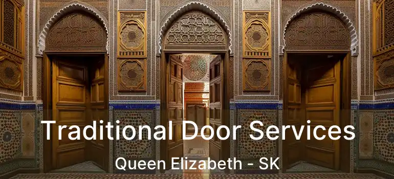  Traditional Door Services Queen Elizabeth - SK