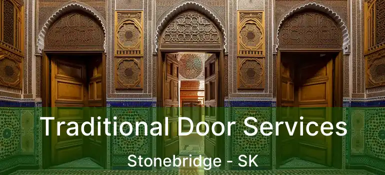  Traditional Door Services Stonebridge - SK