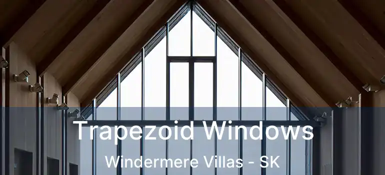  Trapezoid Windows Windermere Villas - SK