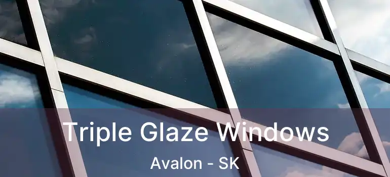  Triple Glaze Windows Avalon - SK