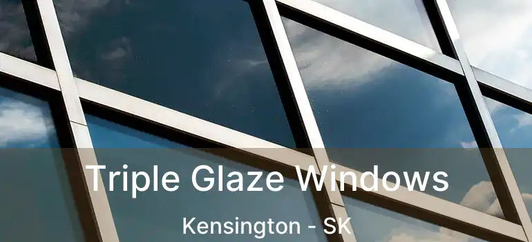  Triple Glaze Windows Kensington - SK