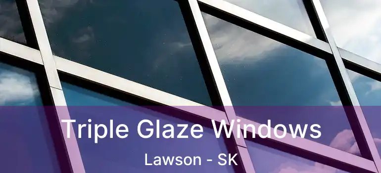  Triple Glaze Windows Lawson - SK