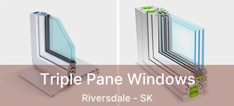  Triple Pane Windows Riversdale - SK